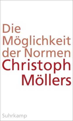 Die Möglichkeit der Normen von Möllers,  Christoph