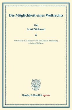 Die Möglichkeit eines Weltrechts. von Zitelmann,  Ernst
