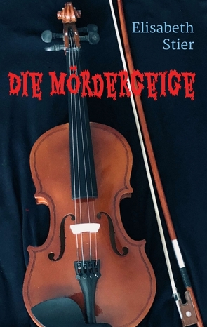 Die Mördergeige von Stier,  Elisabeth