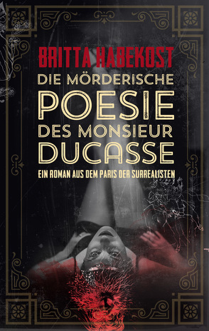 Die mörderische Poesie des Monsieur Ducasse von Habekost,  Britta