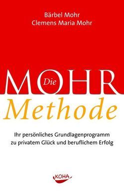 Die Mohr Methode von Mohr,  Bärbel, Mohr,  Clemens M