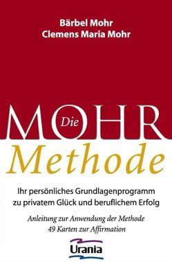 Die Mohr Methode von Mohr,  Bärbel, Mohr,  Clemens M