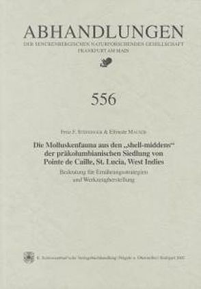 Die Molluskenfauna aus den „Shell-middens“ der präkolumbianischen Siedlung von Pointe de Caille, St. Lucia, West Indies von Mauser,  Elfriede, Steininger,  Fritz F