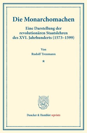 Die Monarchomachen. von Treumann,  Rudolf