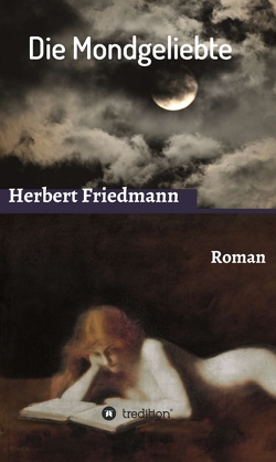 Die Mondgeliebte von Friedmann,  Herbert