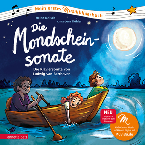 Die Mondscheinsonate (Mein erstes Musikbilderbuch mit CD und zum Streamen) von Janisch,  Heinz, Kühler,  Anna-Lena