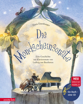 Die Mondscheinsonate (Das musikalische Bilderbuch mit CD und zum Streamen) von Eisenburger,  Doris