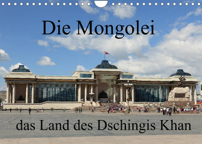 Die Mongolei das Land des Dschingis Khan (Wandkalender 2022 DIN A4 quer) von Brack,  Roland
