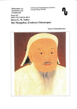 Unbekannte Hochkulturen im Osten Europas / Die Mongolen, Eroberer Osteuropas von Festner,  Sibylle, Nußer,  Horst,  G.W.