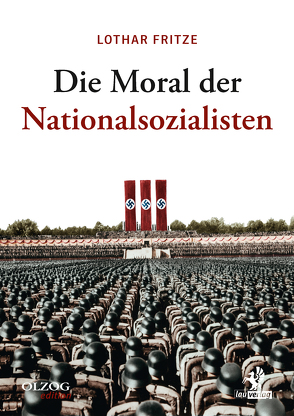 Die Moral der Nationalsozialisten von Fritze,  Lothar