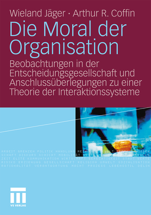 Die Moral der Organisation von Coffin,  Arthur R., Jäger,  Wieland