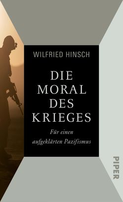 Die Moral des Krieges von Hinsch,  Wilfried, Sprong,  Peter