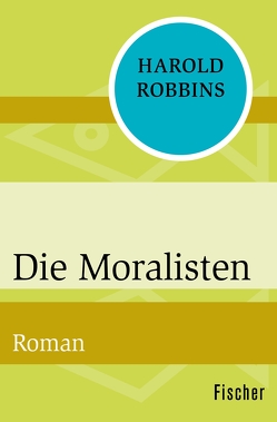 Die Moralisten von Grünau,  Werner von, Robbins,  Harold