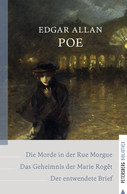 Die Morde in der Rue Morgue – Das Geheimnis der Marie Rogêt – Der entwendete Brief von Poe,  Edgar Allan