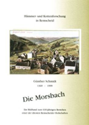 Die Morsbach – 1369 bis 1999 von Schmidt,  Günther