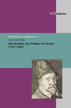 Die Motetten des Philippe de Monte (1521–1603) von Heidrich,  Jürgen, Konrad,  Ulrich, Marx,  Hans Joachim, Silies,  Michael, Staehelin,  Martin