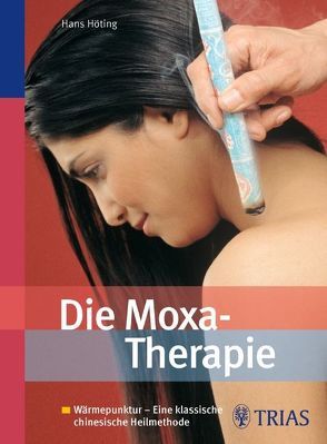 Die Moxa-Therapie von Höting,  Hans Gerhard