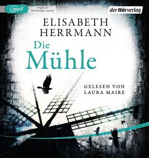 Die Mühle von Herrmann,  Elisabeth, Maire,  Laura