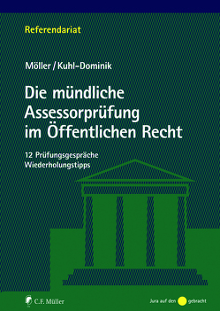 Die mündliche Assessorprüfung im Öffentlichen Recht von Kuhl-Dominik,  Thomas, Möller,  Jonathan