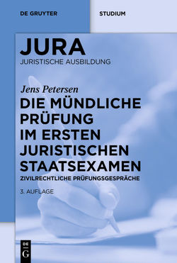 Die mündliche Prüfung im ersten juristischen Staatsexamen von Petersen,  Jens