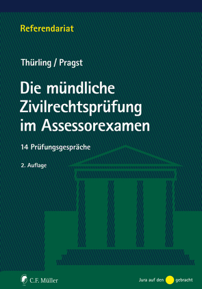 Die mündliche Zivilrechtsprüfung im Assessorexamen von Pragst,  Robert, Thürling,  Julia