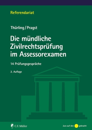 Die mündliche Zivilrechtsprüfung im Assessorexamen von Pragst,  Robert, Thürling,  Julia