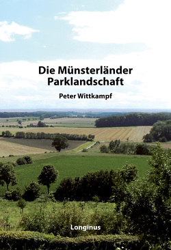 Die Münsterländer Parklandschaft von Wittkampf,  Peter