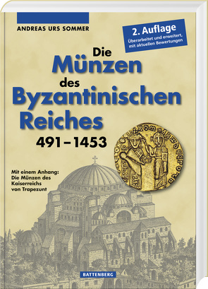 Die Münzen des Byzantinischen Reiches 491-1453 von Sommer,  Andreas Urs