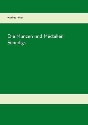 Die Münzen und Medaillen Venedigs von Miller,  Manfred