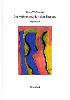 Die Mühlen mahlen den Tag aus von Weßlowski,  Hans