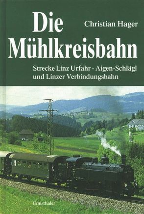 Die Mühlkreisbahn von Hager,  Christian, Süß,  Harald