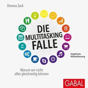 Die Multitasking-Falle von Grawe,  Susanne, Piedesack,  Gordon, Zack,  Devora