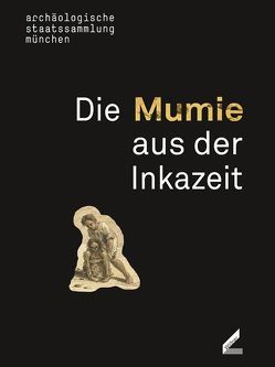 Die Mumie aus der Inkazeit von Gebhard,  Rupert