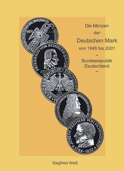 Die Münzen der Deutschen Mark von 1948 bis 2001 von Weiss,  Siegfried