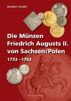 Die Münzen Friedrich Augusts II. von Sachsen/Polen von Kahnt,  Helmut