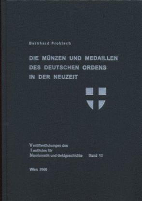 Die Münzen und Medaillen des Deutschen Ordens in der Neuzeit von Prokisch,  Bernhard
