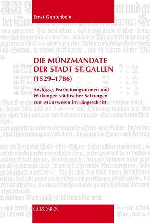 Die Münzmandate der Stadt St. Gallen (1529–1786) von Gantenbein,  Ernst