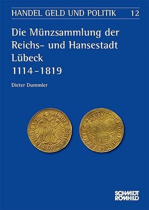 Die Münzsammlung der Reichs- und Hansestadt Lübeck 1114-1819 von Dummler,  Dieter