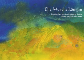 Die Muschelkönigin von Pintaske,  Jutta, Weber-Lucas,  Monica