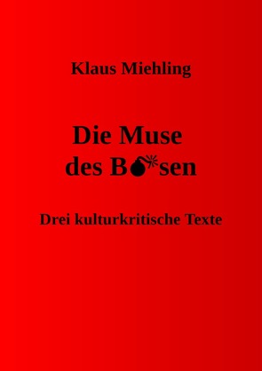 Die Muse des Bösen von Miehling,  Dr. Klaus