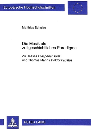 Die Musik als zeitgeschichtliches Paradigma von Schulze,  Matthias