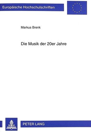 Die Musik der 20er Jahre von Brenk,  Markus