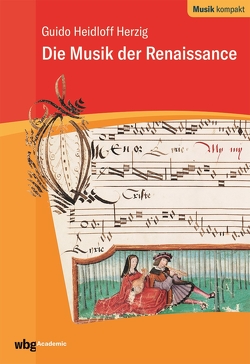 Die Musik der Renaissance von Heidloff-Herzig,  Guido