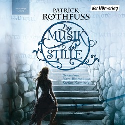 Die Musik der Stille von Blümel,  Yara, Kaminski,  Stefan, Rothfuss,  Patrick, Schwarzer,  Jochen