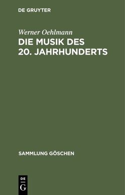 Die Musik des 20. Jahrhunderts von Oehlmann,  Werner