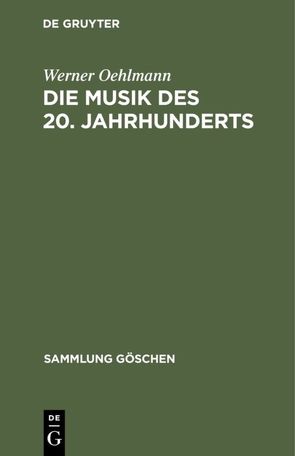 Die Musik des 20. Jahrhunderts von Oehlmann,  Werner