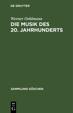 Die Musik des 20. Jahrhunderts von Oehlmann,  Werner