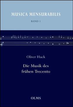 Die Musik des frühen Trecento von Huck,  Oliver