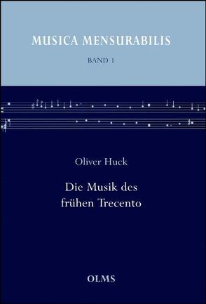 Die Musik des frühen Trecento von Huck,  Oliver