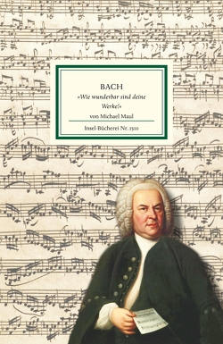 Bach – »Wie wunderbar sind deine Werke!« von Maul,  Michael